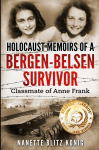Holocaust Memoirs of a Bergen-Belsen Survivor & Classmate of Anne Frank