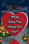 What Does The Heart Cry For