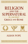 Religion and the Supernatural in Ancient Greece and Rome