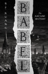 Babel: Or the Necessity of Violence: An Arcane History of the Oxford Translators Revolution