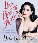 Your Beauty Mark: All You Need to Get the Hair, Makeup, Glow, and Glam