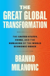 The Great Global Transformation: The United States, China, and the Remaking of the World Economic Order