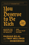 You Deserve to Be Rich: Master the Inner Game of Wealth and Claim Your Future