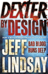 Dexter by Design: The GRIPPING thriller thats inspired the Showtime series DEXTER: ORIGINAL SIN and DEXTER: RESURRECTION (Book Four)