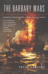 The Barbary Wars: American Independence in the Atlantic World