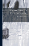 From Fish to Philosopher; the Story of our Internal Environment