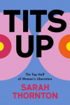 Tits Up: The Top Half of Women's Liberation