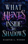 What Hunts Inside the Shadows: (Of Flesh and Bone Book 2)