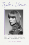 Taylors Version: The Poetic and Musical Genius of Taylor Swift