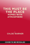 This Must Be the Place: Homes with Atmosphere