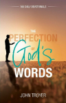 The Perfection of Gods Words: 100 Daily Devotionals
