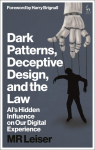 Dark Patterns, Deceptive Design, and the Law: AIs Hidden Influence on Our Digital Experience