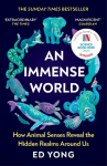 An Immense World: How Animal Senses Reveal the Hidden Realms Around Us
