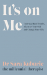 Its On Me: Embrace Hard Truths, Discover Your Self and Change Your Life