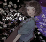 The Girl Who Became a Fish: Maidens Bookshelf