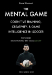 The Mental Game: Cognitive Training, Creativity, & Game Intelligence in Soccer