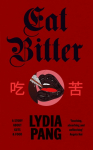 Eat Bitter: A Story About Guts and Food