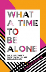 What a Time to Be Alone: The Slumflowers guide to why you are already enough