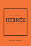 The Little Book of Herm&egrave;s: The Story of the Iconic Fashion House