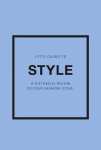 Little Guides to Style III: A Historical Review of Four Fashion Icons
