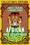 African Folk & Fairy Tales: Fables, Folklore & Ancient Stories