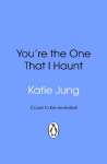 Youre The One That I Haunt