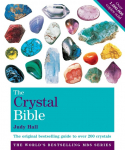 The Crystal Bible, Volume 1: The Definitive Guide to Over 200 Crystals