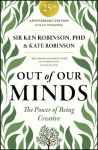 Out of Our Minds: 25th Anniversary Edition: The Power of Being Creative