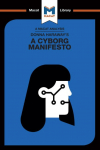 Donna Haraways A Cyborg Manifesto: Science, Technology, and Socialist-Feminism in the Late Twentieth Centery