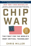 Chip War: The Fight for the Worlds Most Critical Technology