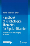 Handbook of Psychological Therapies for Bipolar Disorder: Evidence-Based and Emerging Techniques