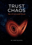 TRUST CHAOS: Tanz mit dem Schmetterling. Eine therapeutische Reise durch das spirituelle Indien & die Chaostheorie