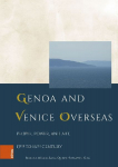 Genoa and Venice Overseas: People, Power, and Art, 13th to 16th century