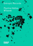 Pauline Hafsia M&acute;barek. Entropic Records: Museum Ludwig, K&ouml;ln