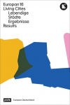 Europan 16: Lebendige St&auml;dte / Living Cities: Ergebnisse / Results
