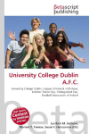 University College Dublin A.F.C.: University College Dublin, League of Ireland, UCD Bowl, Leinster Senior    Cup, Collingwood Cup, Football Association of Ireland