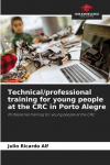 Technical/professional training for young people at the CRC in Porto Alegre: Professional training for young people at the CRC