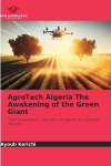 AgroTech Algeria The Awakening of the Green Giant: Food Sovereignty, Artificial Intelligence and Saharan Robotics
