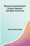 Marxism and Darwinism: Evidence, speeches, and papers in its favour