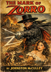 The Mark of Zorro: The definitive masterpiece of pulp fiction that introduced one of the worlds most enduring cultural icons