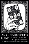 An Outstretched Hand: A Tarot Spread of Queer Stories