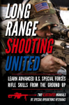 Long Range Shooting United: Two Illustrated Manuals