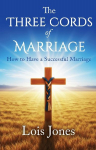 The Three Cords of Marriage: How to Have a Successful Marriage