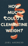 How Much Could a Clementine Weigh?