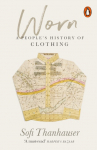 Worn: A Peoples History of Clothing