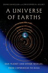A Universe of Earths: Our Planet and Other Worlds, from Copernicus to NASA