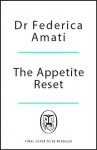 The Appetite Reset: How to Eat, Drink and Thrive Before, During and After GLP-1s