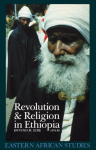 Revolution and Religion in Ethiopia: The Growth and Persecution of the Mekane Yesus Church, 1974-85