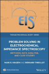Problem Solving in Electrochemical Impedance Spectroscopy: Methods, Data Analysis, and Case Studies