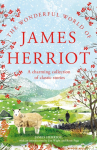 Wonderful World of James Herriot: A Charming Collection of Classic Stories